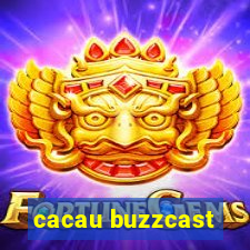 cacau buzzcast